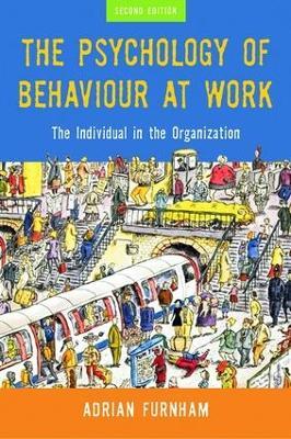 The Psychology of Behaviour at Work: The Individual in the Organization - Adrian Furnham - cover