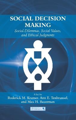 Social Decision Making: Social Dilemmas, Social Values, and Ethical Judgments - cover
