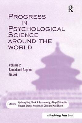 Progress in Psychological Science Around the World. Volume 2: Social and Applied Issues: Proceedings of the 28th International Congress of Psychology - cover