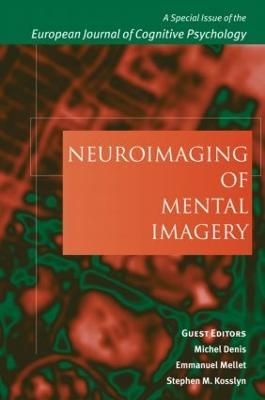 Neuroimaging of Mental Imagery: A Special Issue of the European Journal of Cognitive Psychology - cover