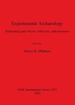 Experimental Archaeology: Replicating past objects, behaviors, and processes