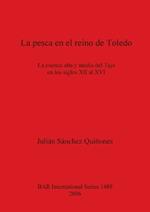 La Pesca en el Reino de Toledo: La Cuenca Alta y Media del Tajo en los Siglos XII al XVI