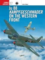 Ju 88 Kampfgeschwader on the Western Front - John Weal - cover