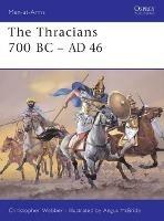 The Thracians 700 BC–AD 46 - Christopher Webber - cover