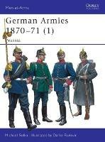 German Armies 1870–71 (1): Prussia - Michael Solka - cover