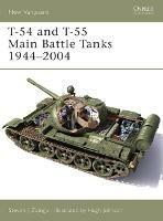 T-54 and T-55 Main Battle Tanks 1944-2004 - Steven J. Zaloga - cover