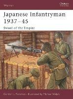 Japanese Infantryman, 1937-45: Sword of the Empire