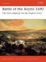 Battle of the Boyne 1690: The Irish Campaign for the English Crown - Michael McNally - cover
