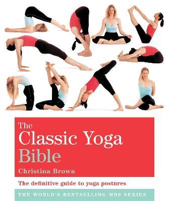 The Classic Yoga Bible: Godsfield Bibles - Christina Brown - cover