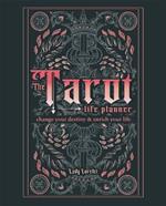 The Tarot Life Planner: A Beginner's Guide to Reading the Tarot