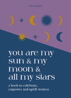 You are My Sun and My Moon and All My Stars - Isha Tempest - cover