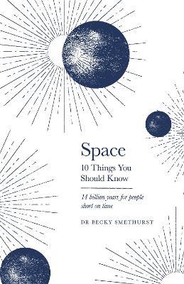 Space: 10 Things You Should Know - Rebecca Smethurst - cover