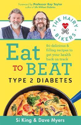 The Hairy Bikers Eat to Beat Type 2 Diabetes: 80 delicious & filling recipes to get your health back on track - Hairy Bikers - cover