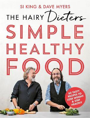 The Hairy Dieters' Simple Healthy Food: 80 Tasty Recipes to Lose Weight and Stay Healthy - Hairy Bikers - cover