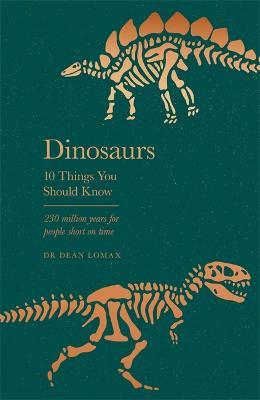 Dinosaurs: 10 Things You Should Know - Dean Lomax - cover
