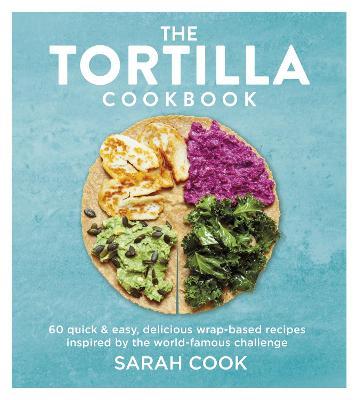 The Tortilla Cookbook - Sarah Cook - cover
