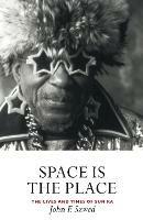 Space is the Place: The Lives and Times of Sun Ra
