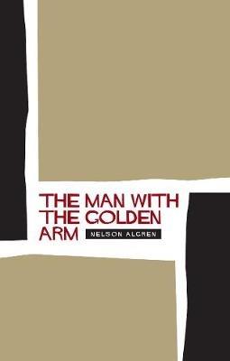 The Man With the Golden Arm - Nelson Algren - cover
