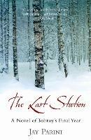 The Last Station: A Novel of Tolstoy's Final Year