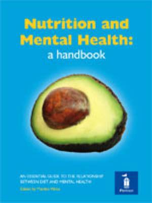 Nutrition and Mental Health: a Handbook: An Essential Guide to the Relationship Between Diet and Mental Health - Michael Crawford,Oscar Umahro Cadogan,Alexandra J. Richardson - cover
