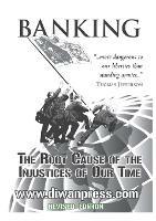 Banking: The Root Cause of the Injustices of Our Time