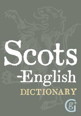 Scots-English: English-Scots Dictionary - David Ross,Gavin Smith - cover