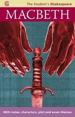 Macbeth - The Student's Shakespeare: With Notes, Characters, Plot and Exam Themes - William Shakespeare - cover