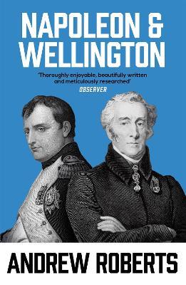 Napoleon and Wellington - Andrew Roberts - cover