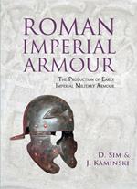 Roman Imperial Armour: The production of early imperial military armour