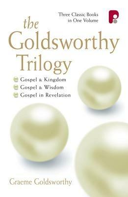 The Goldsworthy Trilogy: Gospel & Kingdom, Wisdom & Revelation: Gospel & Kingdom, Wisdom & Revelation - Graeme Goldsworthy - cover