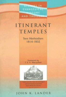 Itinerant Temples: Tent Methodism 1814-1832 - John Lander - cover