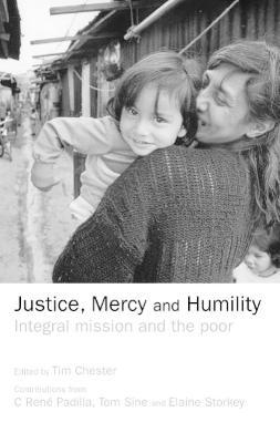 Justice, Mercy and Humility: Integral Mission and the Poor - cover