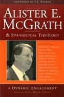 Alister E McGrath and Evangelical Theology: A Dynamic Engagement - cover