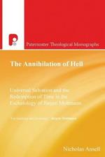 The Annihilation of Hell: Universal Salvation and the Redemption of Time in the Eschatology of Jergen Moltmann