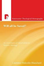 Will All be Saved?: An Assessment of Universalism in Western Theology