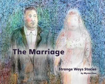 The Marriage - Myrna Shoa - cover