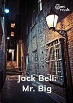 Jack Bell: Mr. Big