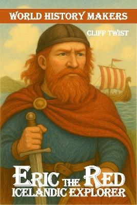 Erik the Red: Icelandic Explorer - Anne Millard - cover