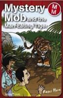 Mystery Mob and the Man Eating Tiger - Roger Hurn - cover
