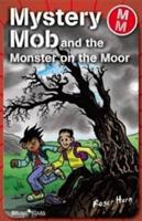 Mystery Mob and the Monster on the Moor - Roger Hearn - cover
