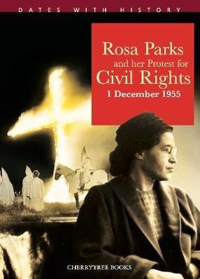 Rosa Parks and her protest for Civil Rights 1 December 1955 - Philip Steele - cover