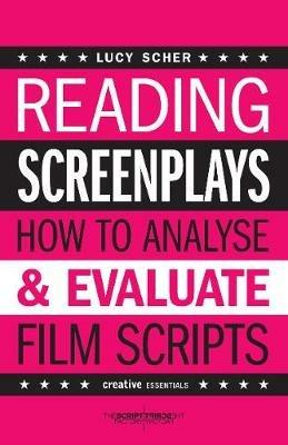 Reading Screenplays: How to Analyse and Evaluate Film Scripts - Lucy Scher - cover