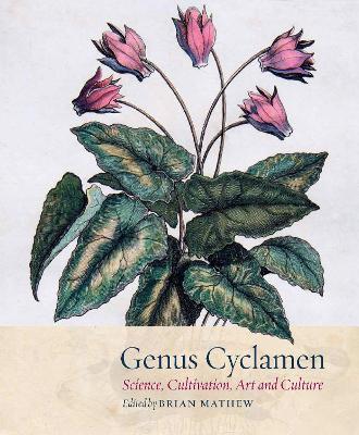 Genus Cyclamen: Science, cultivation, art and culture - Pandora Sellars,Christabel King - cover