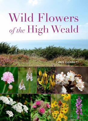 Wild Flowers of the High Weald - Chris Clennett - cover