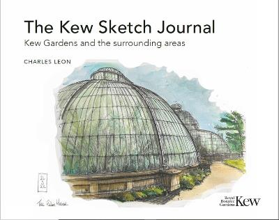 The Kew Sketch Journal: Kew Gardens and the surrounding areas - Charles Leon - cover