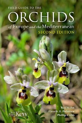 Field Guide to the Orchids of Europe and the Mediterranean Second edition - Rolf Kühn,Henrik Ærenlund Pedersen,Phillip Cribb - cover