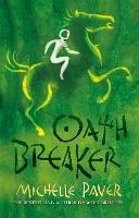 Chronicles of Ancient Darkness: Oath Breaker: Book 5 from the bestselling author of Wolf Brother - Michelle Paver - cover