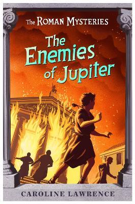 The Roman Mysteries: The Enemies of Jupiter: Book 7 - Caroline Lawrence - cover