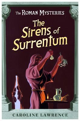 The Roman Mysteries: The Sirens of Surrentum: Book 11 - Caroline Lawrence - cover