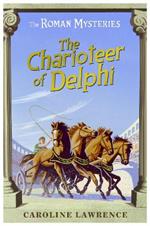The Roman Mysteries: The Charioteer of Delphi: Book 12
